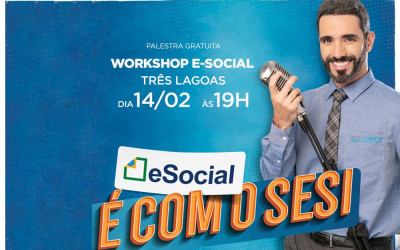 Sesi de Três Lagoas vai orientar sobre envio de informações de saúde e segurança do trabalho ao eSocial