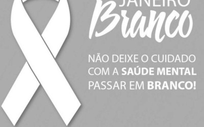 JANEIRO BRANCO - Mês de conscientização sobre a saúde mental