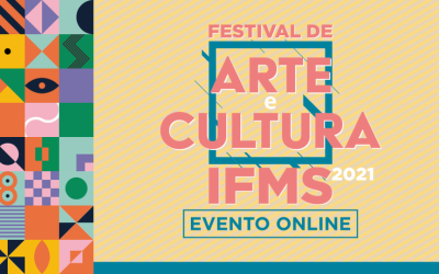 IFMS inicia edição 2021 do Festival de Arte e Cultura