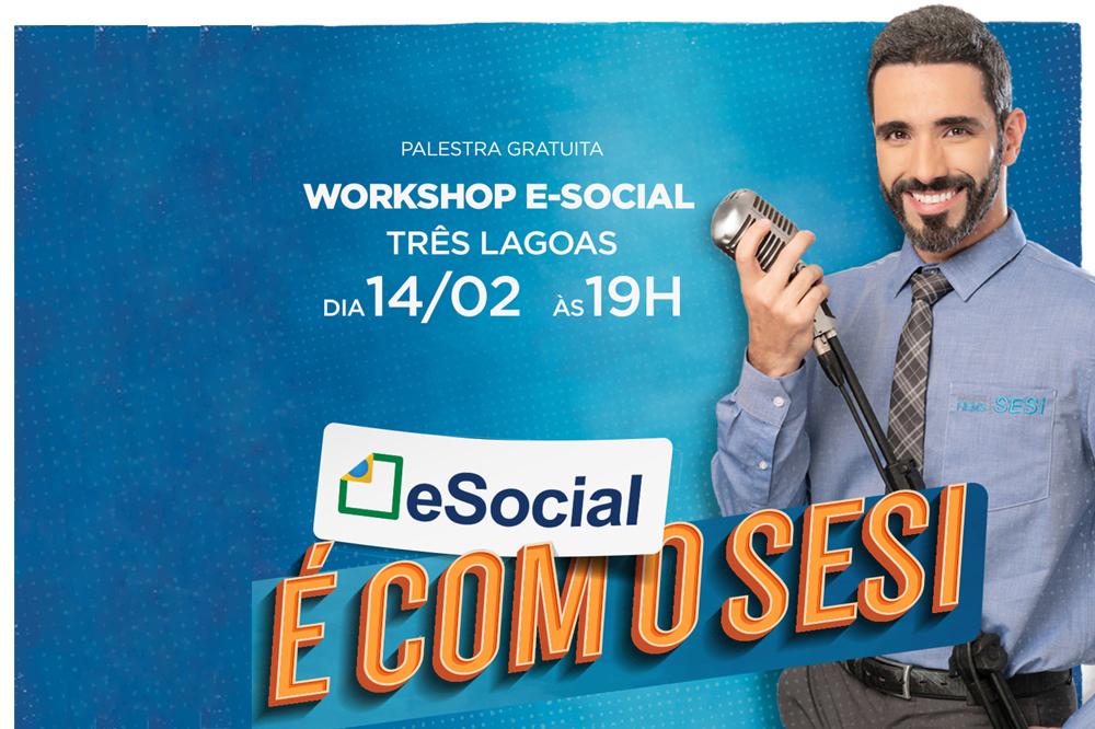 Sesi de Três Lagoas vai orientar sobre envio de informações de saúde e segurança do trabalho ao eSocial