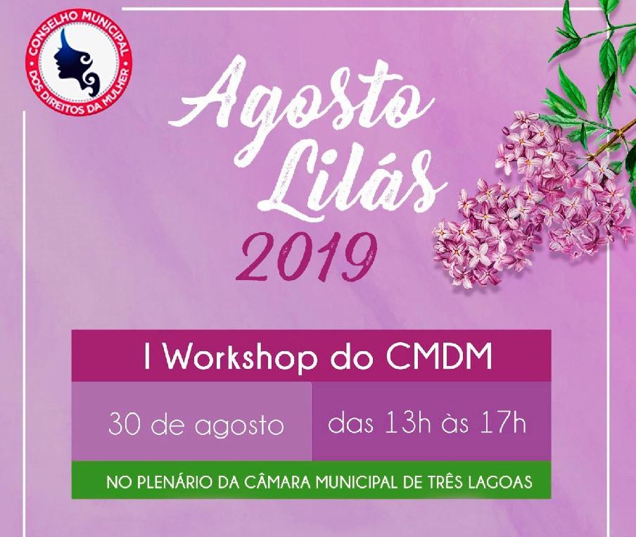Conselho Municipal dos Direitos da Mulher promove o 1º Workshop Agosto Lilás em Três Lagoas Conselho Municipal dos Direitos da Mulher promove o 1º Workshop Agosto Lilás em Três Lagoas