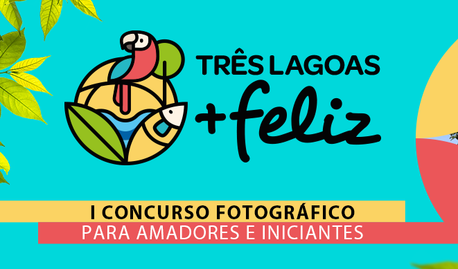 Estão abertas as inscrições para o Primeiro Concurso de Fotografia da Campanha “Três Lagoas Mais Feliz”