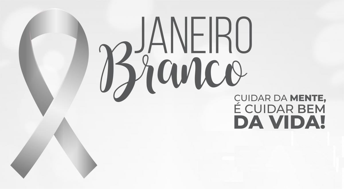JANEIRO BRANCO - Mês de conscientização sobre a saúde mental