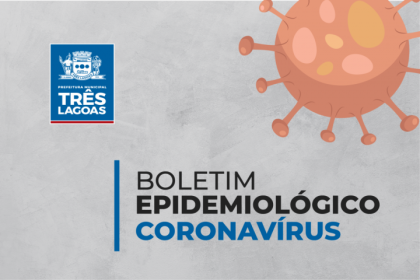 BOLETIM COVID-19: Saúde registra 10 novos casos positivos e 01 óbito  em Três Lagoas BOLETIM COVID-19: Saúde registra 10 novos casos positivos e 01 óbito  em Três Lagoas